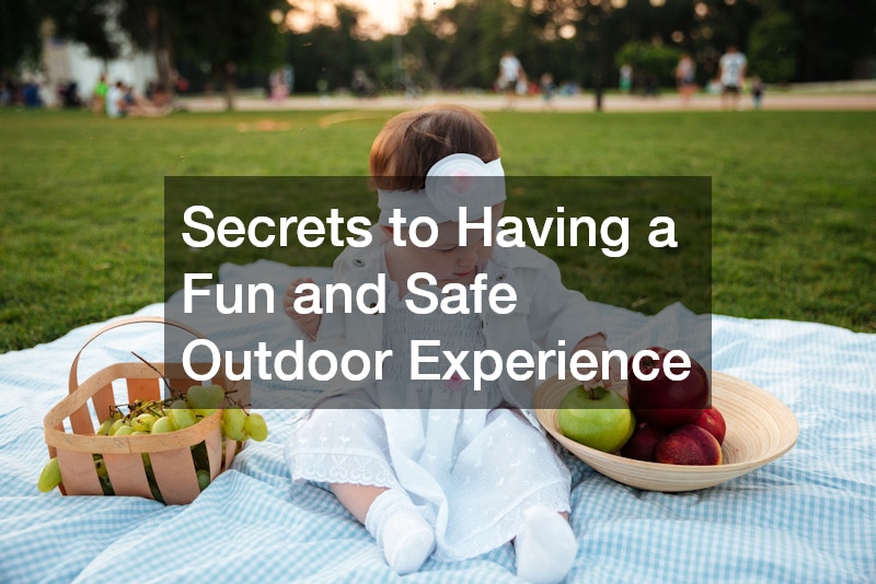 Secrets to Having a Fun and Safe Outdoor Experience